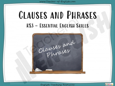 Clauses and Phrases - KS3 Teaching Resources